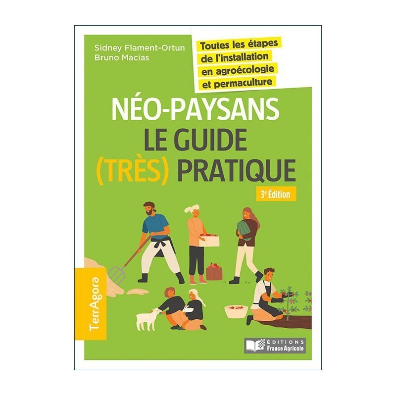 Néo-Paysans: le guide (très) pratique
