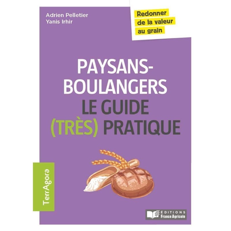 Paysans-Boulangers - Le guide (très) pratique