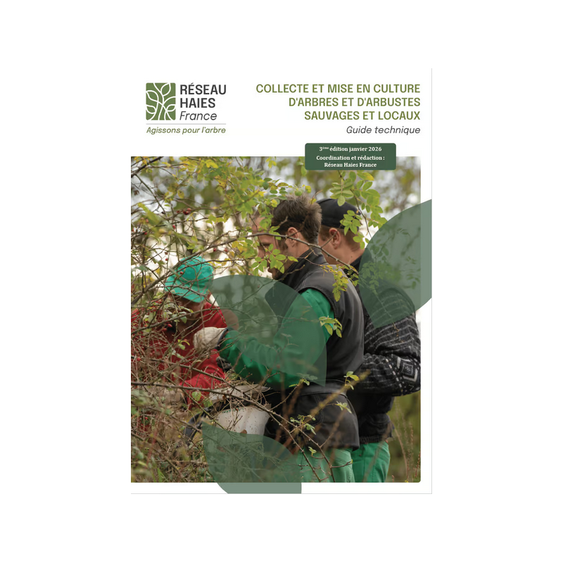 Guide technique “Collecte et mise en culture d’arbres et arbustes sauvages et locaux”